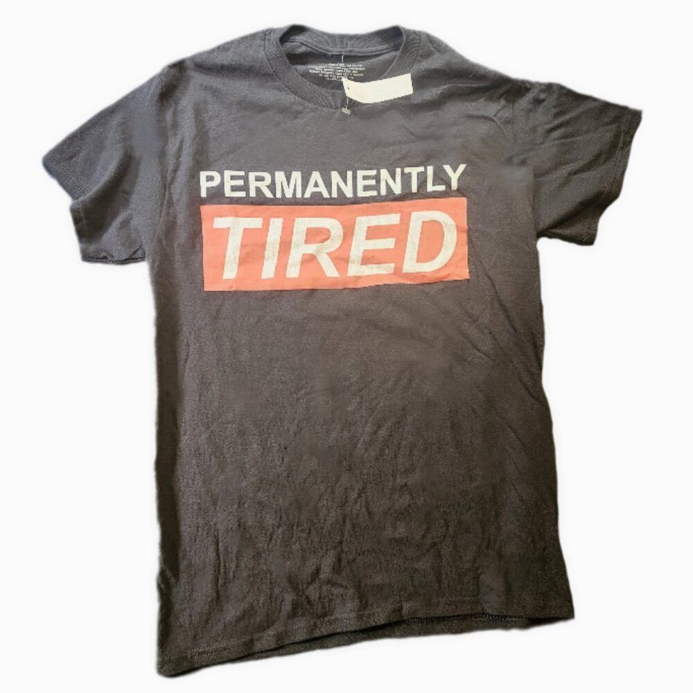 5/$25 NWT Unisex Graphic Tee - Permanently Tired